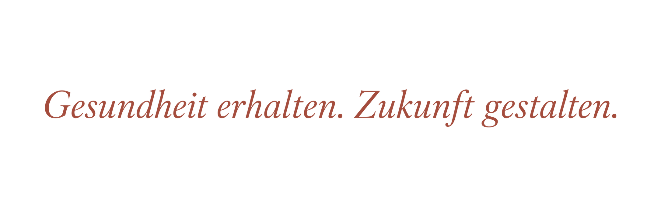Gesundheit erhalten. Zukunft gestalten.